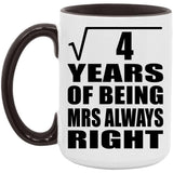 2nd Anniversary Square Root of 4 Years Mrs Always Right - 15oz Accent Mug Black