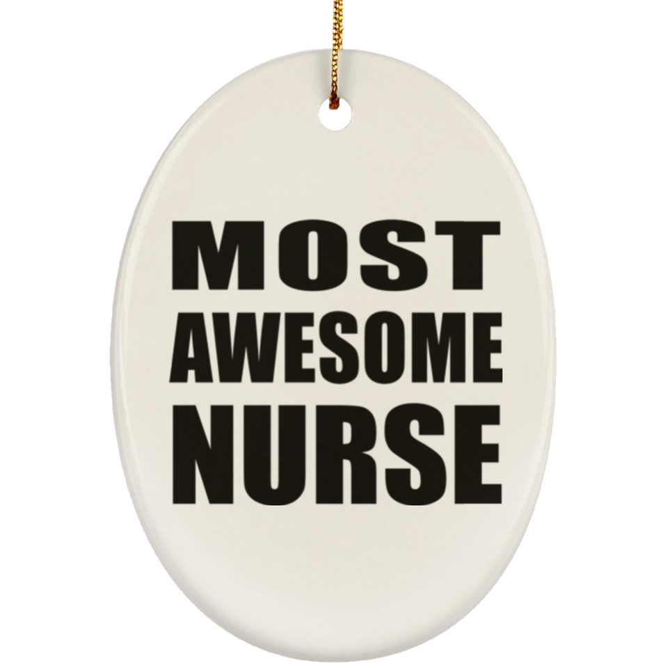 Most Awesome Nurse - Oval Ornament