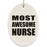 Most Awesome Nurse - Oval Ornament