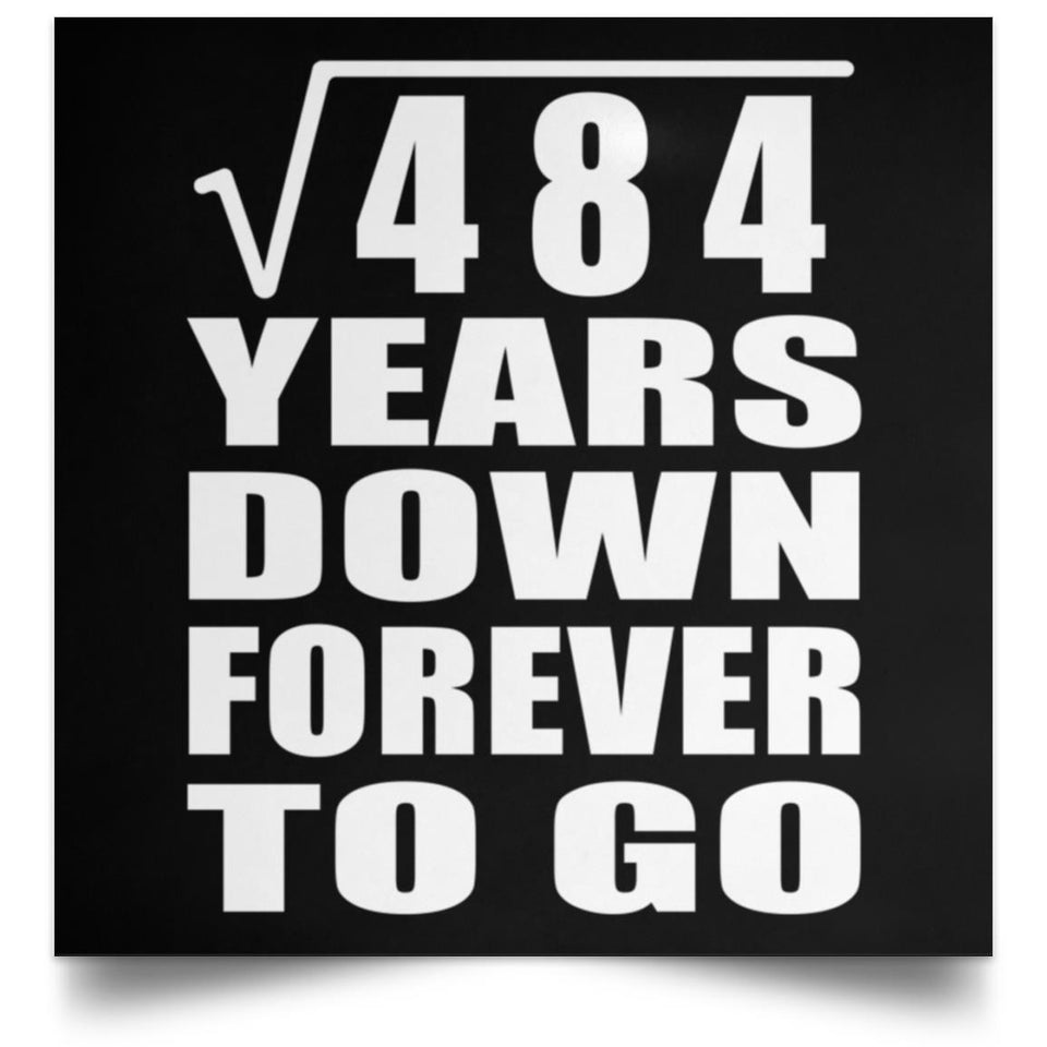 22nd Anniversary Square Root of 484 Years Down Forever To Go - Poster Square