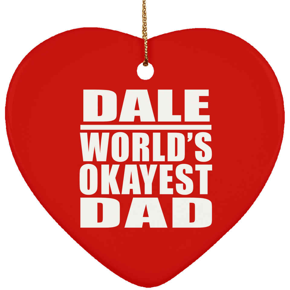 Dale World's Okayest Dad - Heart Ornament