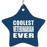 Coolest Veterinarian Ever - Star Ornament