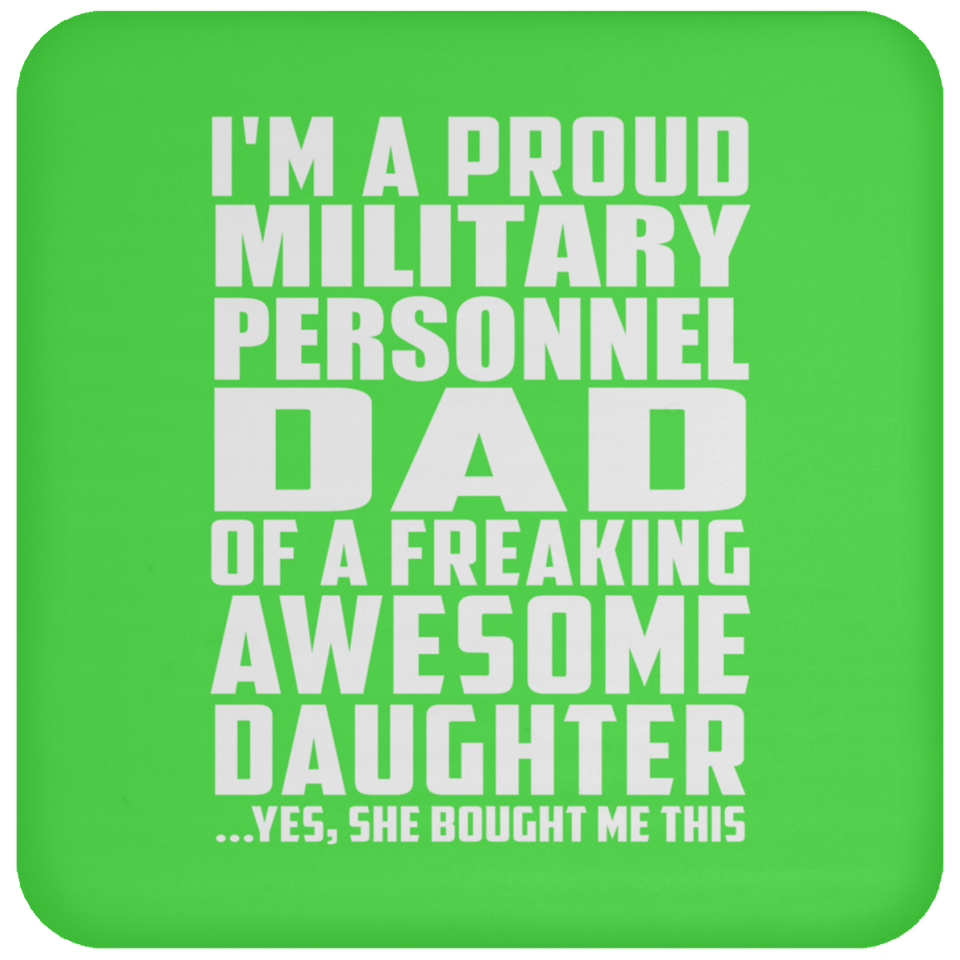 Proud Military Personnel Dad Of Awesome Daughter - Drink Coaster