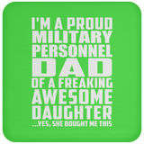 Proud Military Personnel Dad Of Awesome Daughter - Drink Coaster