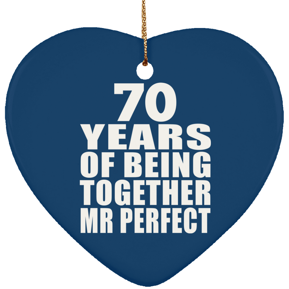 70th Anniversary 70 Years Of Being Mr Perfect - Heart Ornament