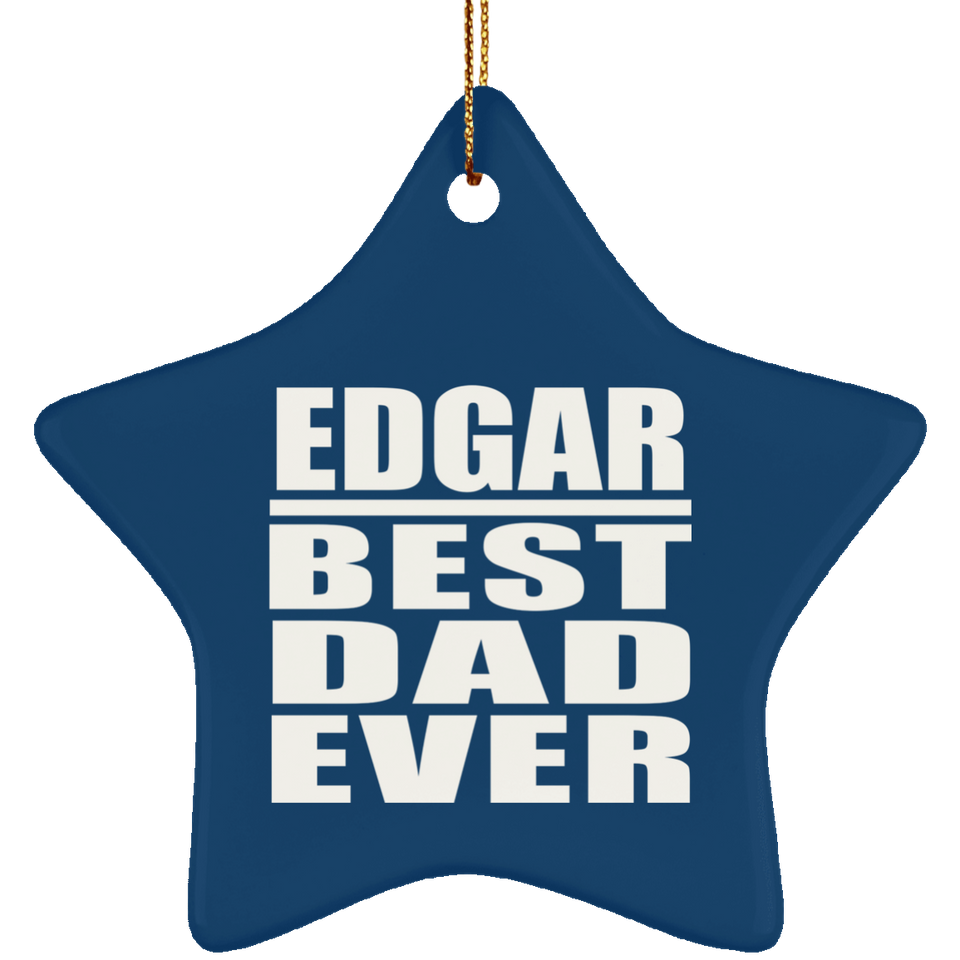 Edgar Best Dad Ever - Star Ornament