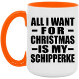 All I Want For Christmas Is My Schipperke - 15oz Accent Mug Orange