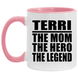 Terri The Mom The Hero The Legend - 11oz Accent Mug Pink