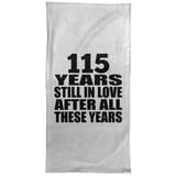 115th Anniversary 115 Years Still In Love After These Years - Hand Towel