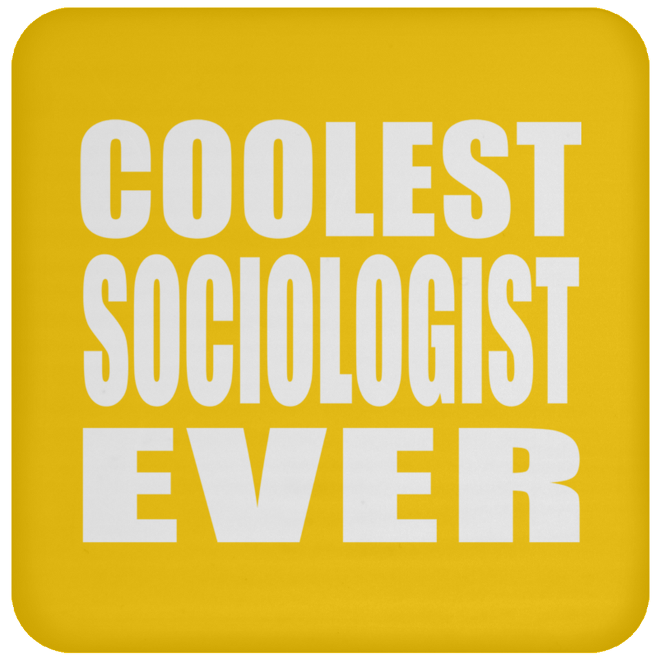 Coolest Sociologist Ever - Drink Coaster