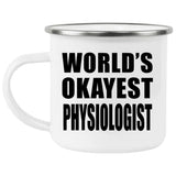 World's Okayest Physiologist - 12oz Camping Mug