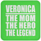 Veronica The Mom The Hero The Legend - Drink Coaster