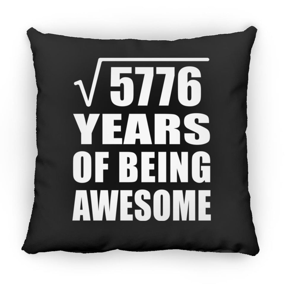 76th Birthday Square Root of 5776 Years of Being Awesome - Throw Pillow Black