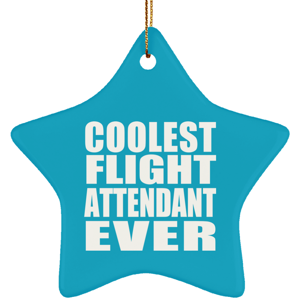 Coolest Flight Attendant Ever - Star Ornament