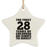 28th Birthday First 28 Years of Childhood Are The Hardest - Star Ornament