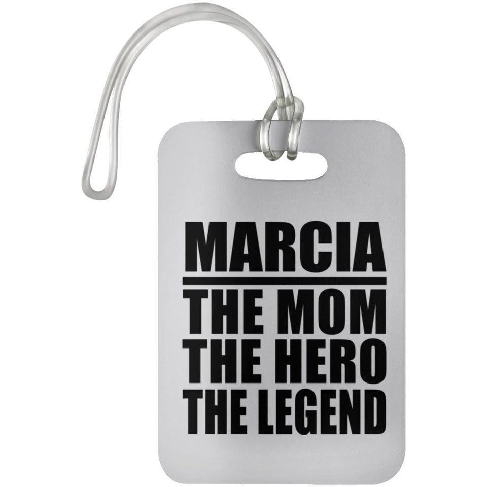 Marcia The Mom The Hero The Legend - Luggage Bag Tag