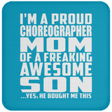Proud Choreographer Mom Of Awesome Son - Drink Coaster