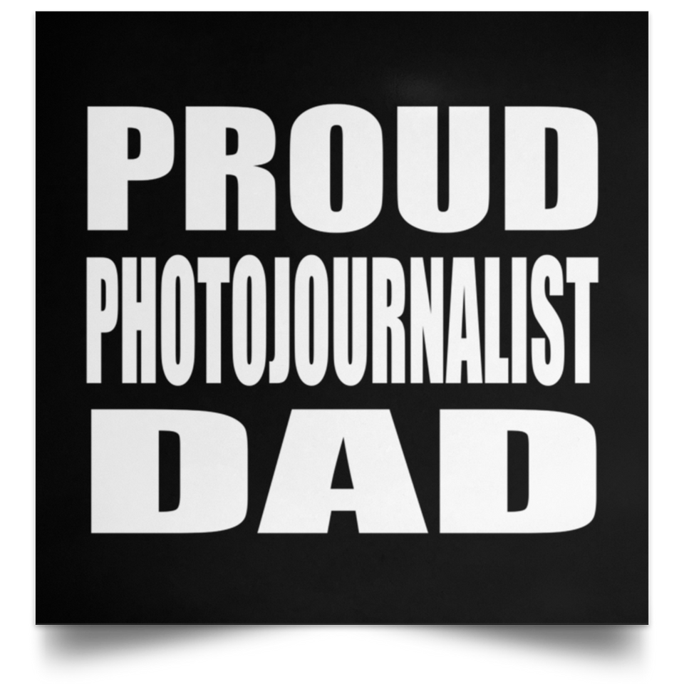 Proud Photojournalist Dad - Poster Square