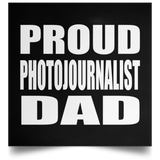 Proud Photojournalist Dad - Poster Square