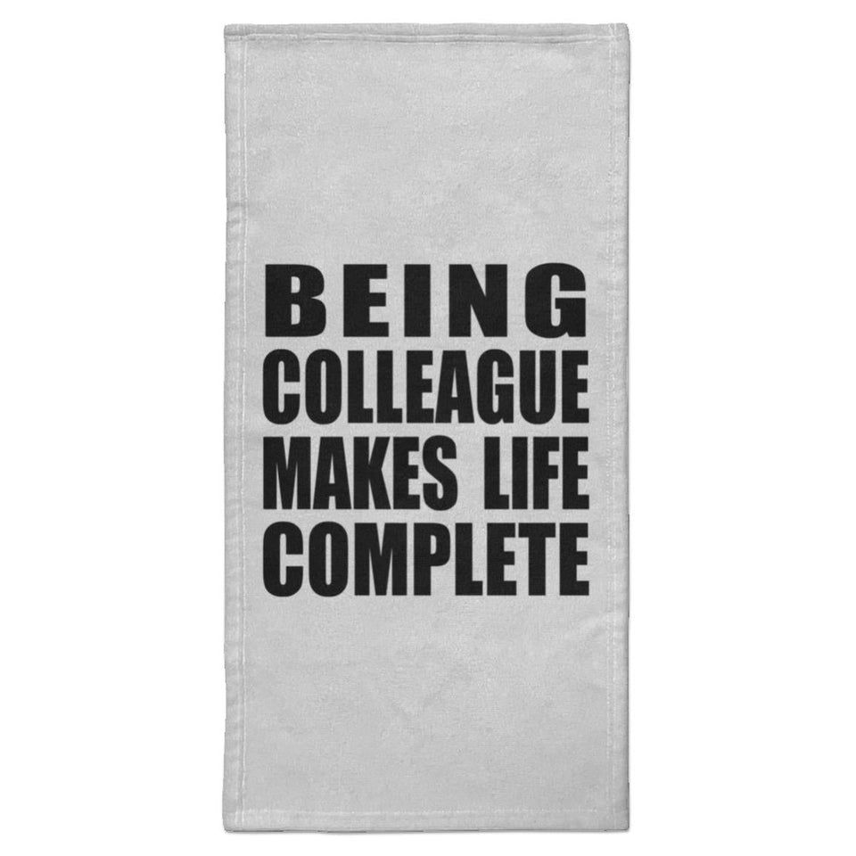 Being Colleague Makes Life Complete - Hand Towel