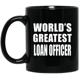 World's Greatest Loan Officer - 11 Oz Coffee Mug Black