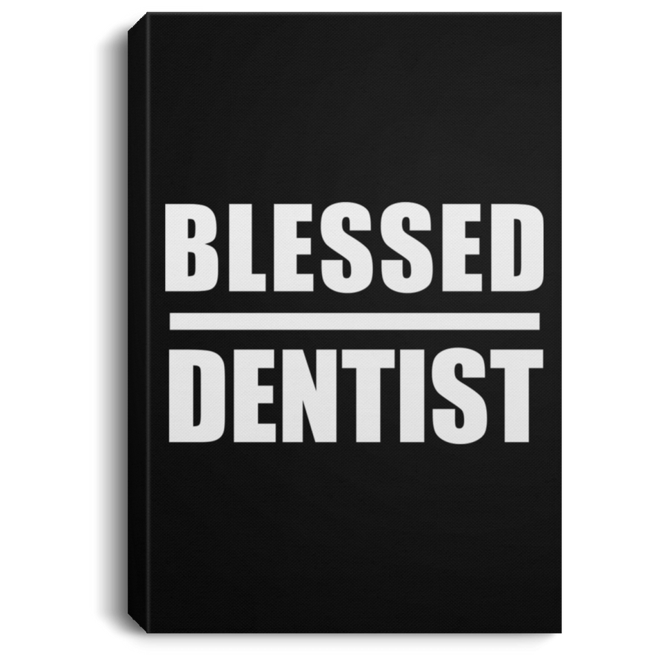 Blessed Dentist - Canvas Portrait
