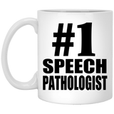 Number One #1 Speech Pathologist - 11 Oz Coffee Mug