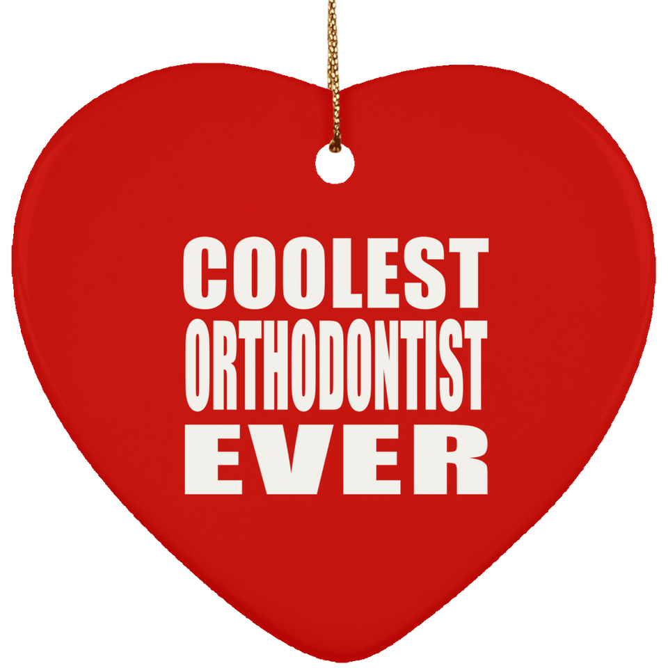 Coolest Orthodontist Ever - Heart Ornament
