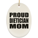 Proud Dietician Mom - Oval Ornament