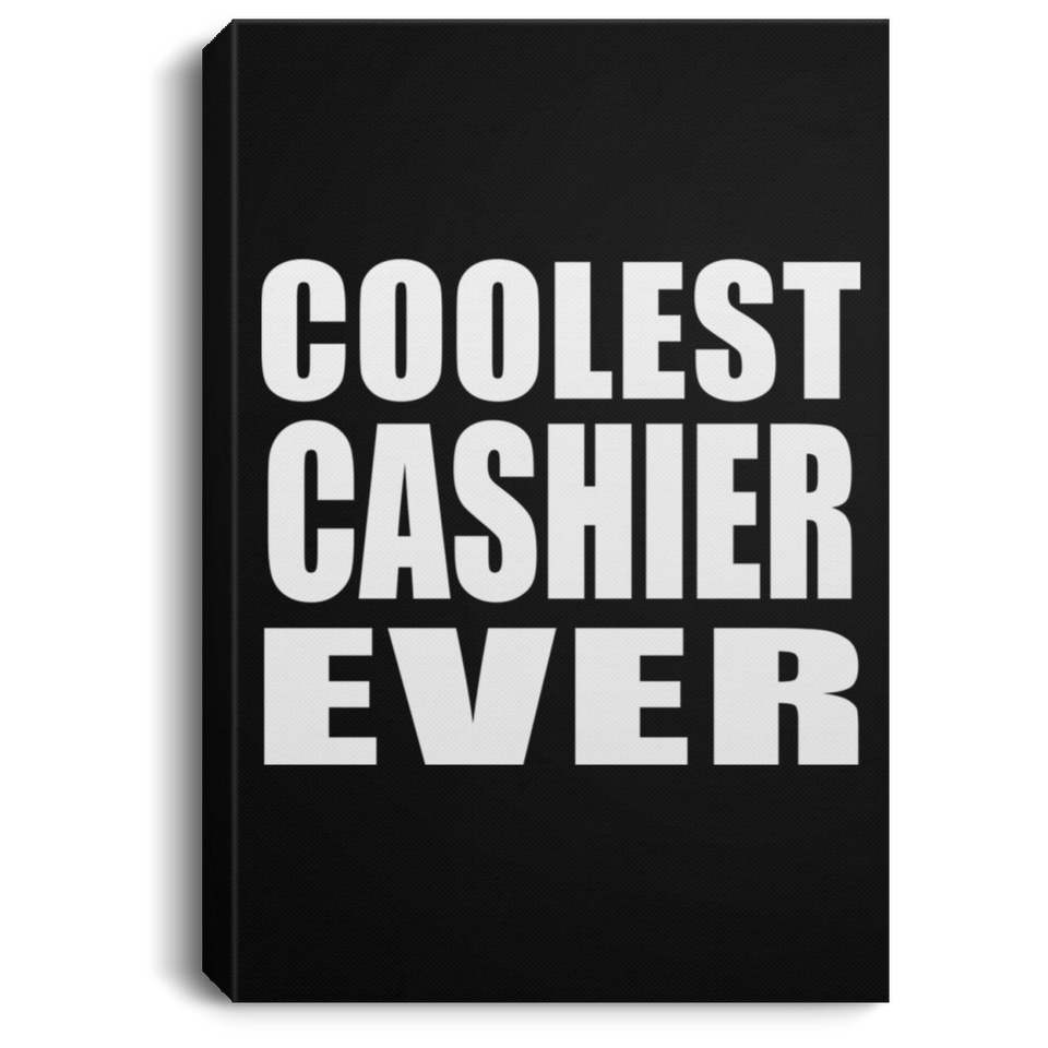 Coolest Cashier Ever - Canvas Portrait
