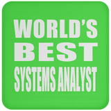 World's Best Systems Analyst - Drink Coaster