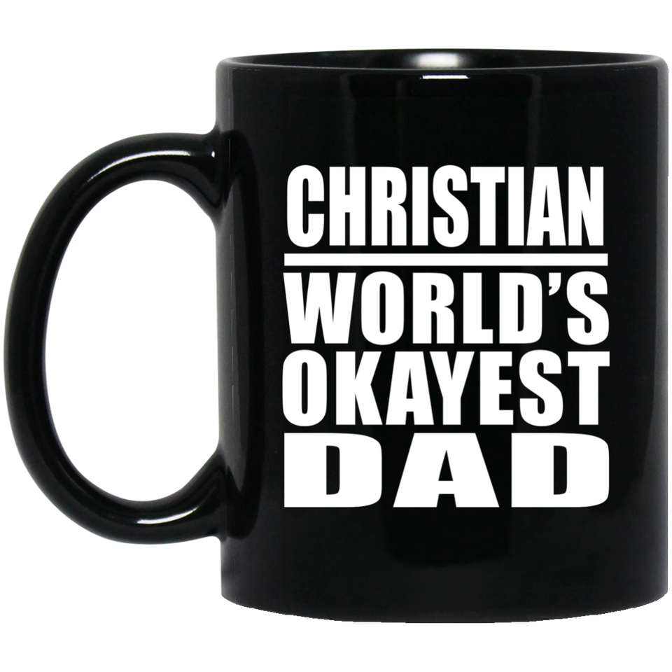 Christian World's Okayest Dad - 11 Oz Coffee Mug Black