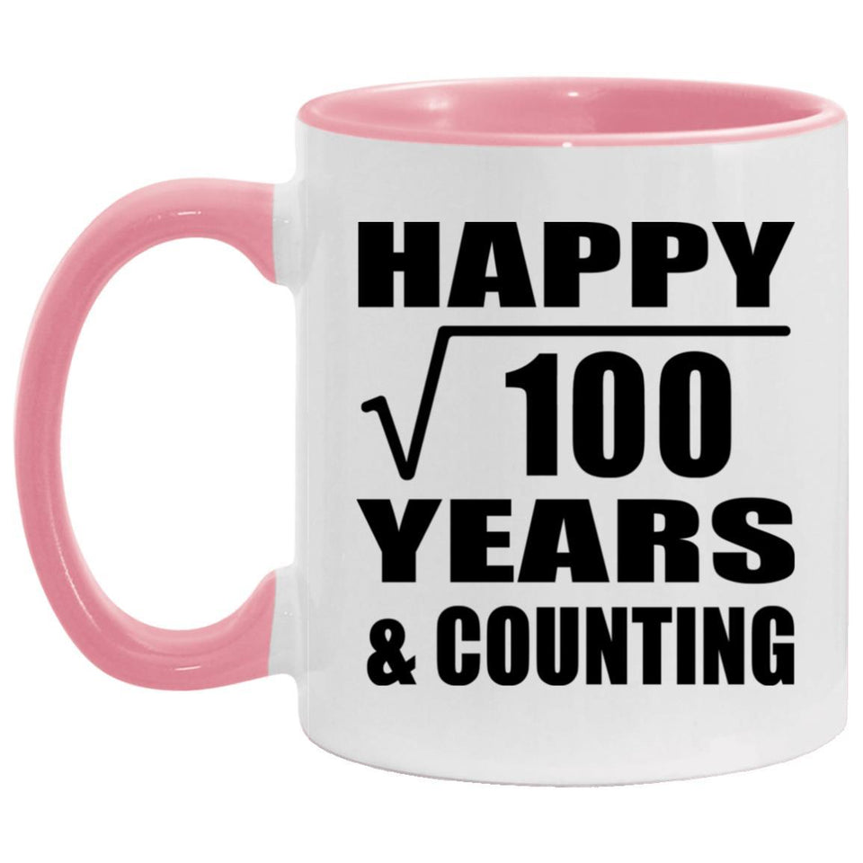 Happy 10th Anniversary Square Root of 100 Years & Counting - 11oz Accent Mug Pink
