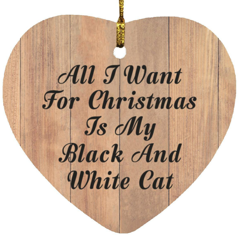 All I Want For Christmas Is My Black And White Cat - Heart Ornament C