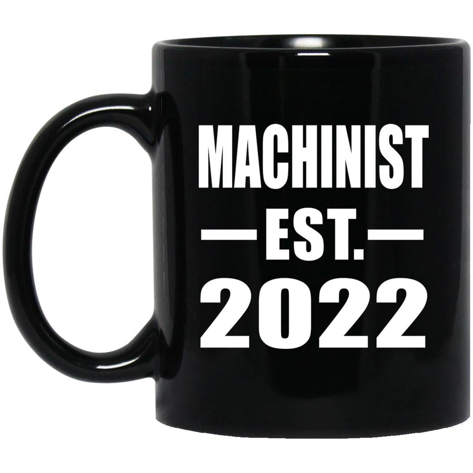 Machinist Established EST. 2022 - 11oz Coffee Mug Black