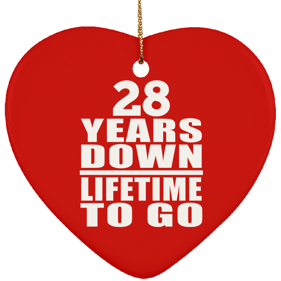 28th Anniversary 28 Years Down Lifetime To Go - Heart Ornament