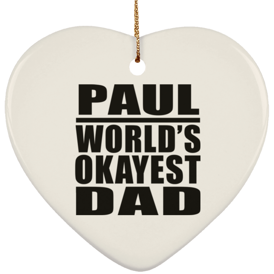 Paul World's Okayest Dad - Heart Ornament