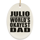 Julio World's Okayest Dad - Oval Ornament