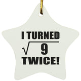 6th Birthday I Turned Square Root of 9 Twice - Star Ornament