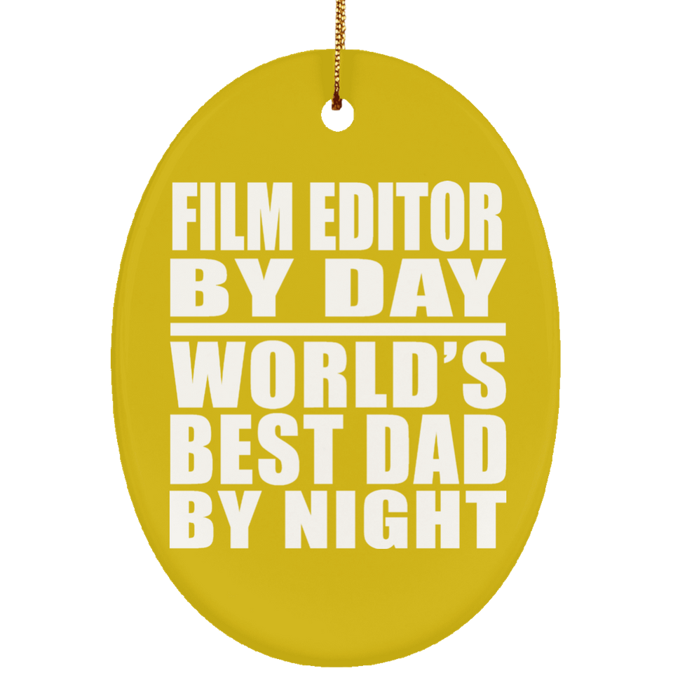 Film Editor By Day World's Best Dad By Night - Oval Ornament