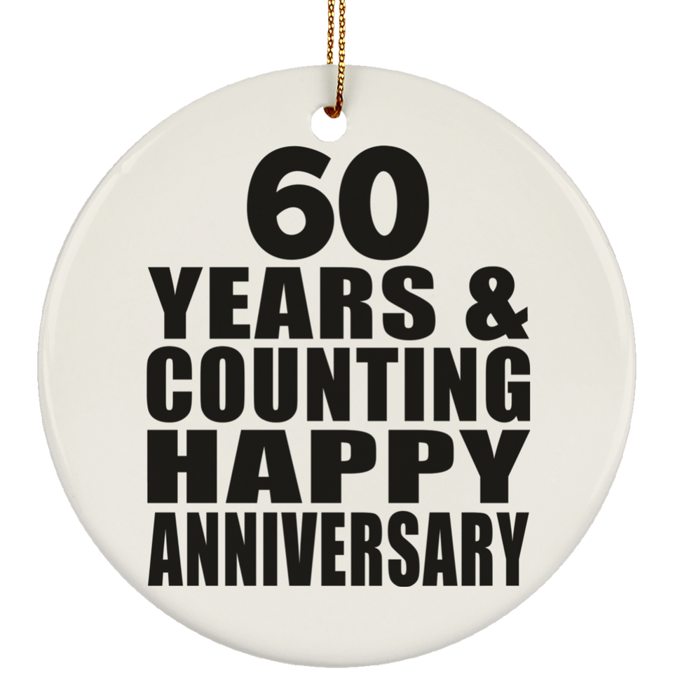 Happy 60th Anniversary 60 Years & Counting - Circle Ornament