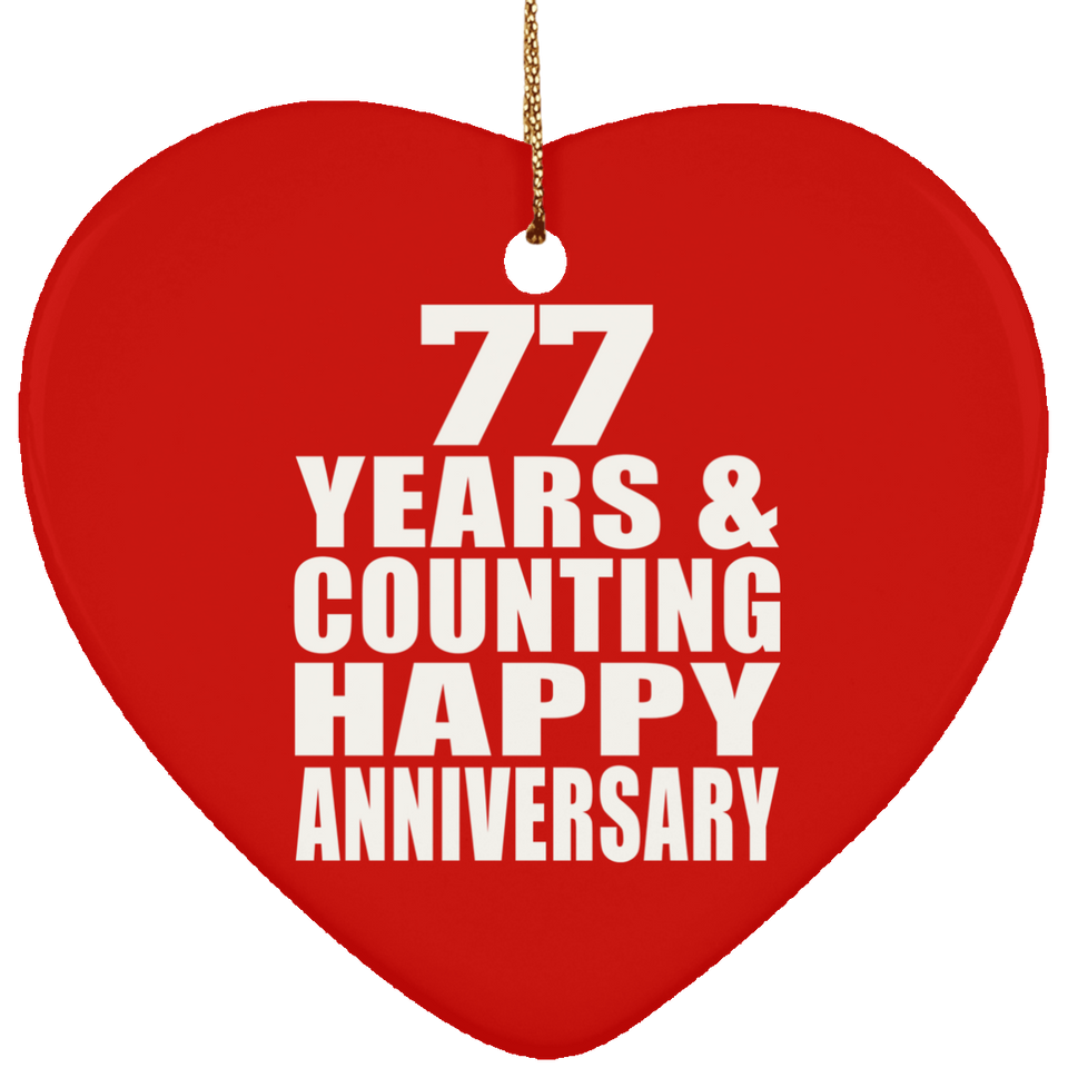 Happy 77th Anniversary 77 Years & Counting - Heart Ornament