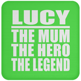 Lucy The Mum The Hero The Legend - Drink Coaster