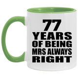 77th Anniversary 77 Years of Being Mrs Always Right - 11oz Accent Mug Green
