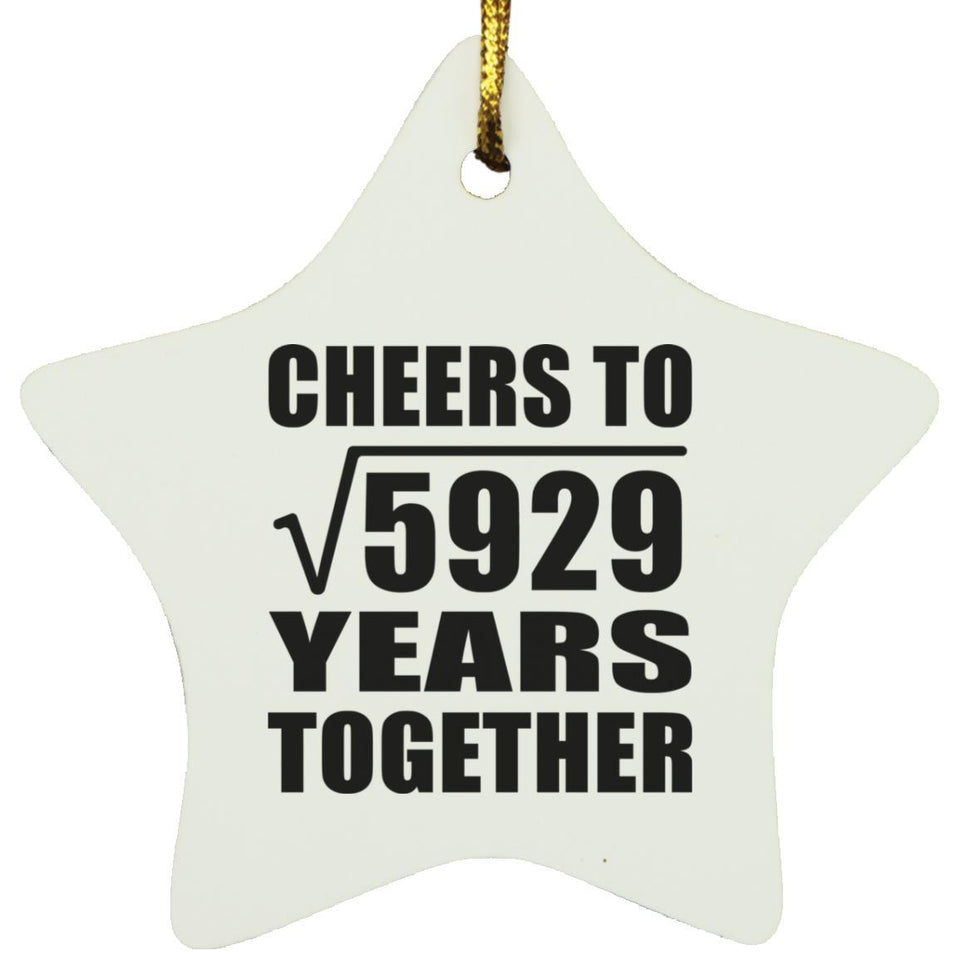 77th Anniversary Cheers To Square Root of 5929 Years Together - Star Ornament
