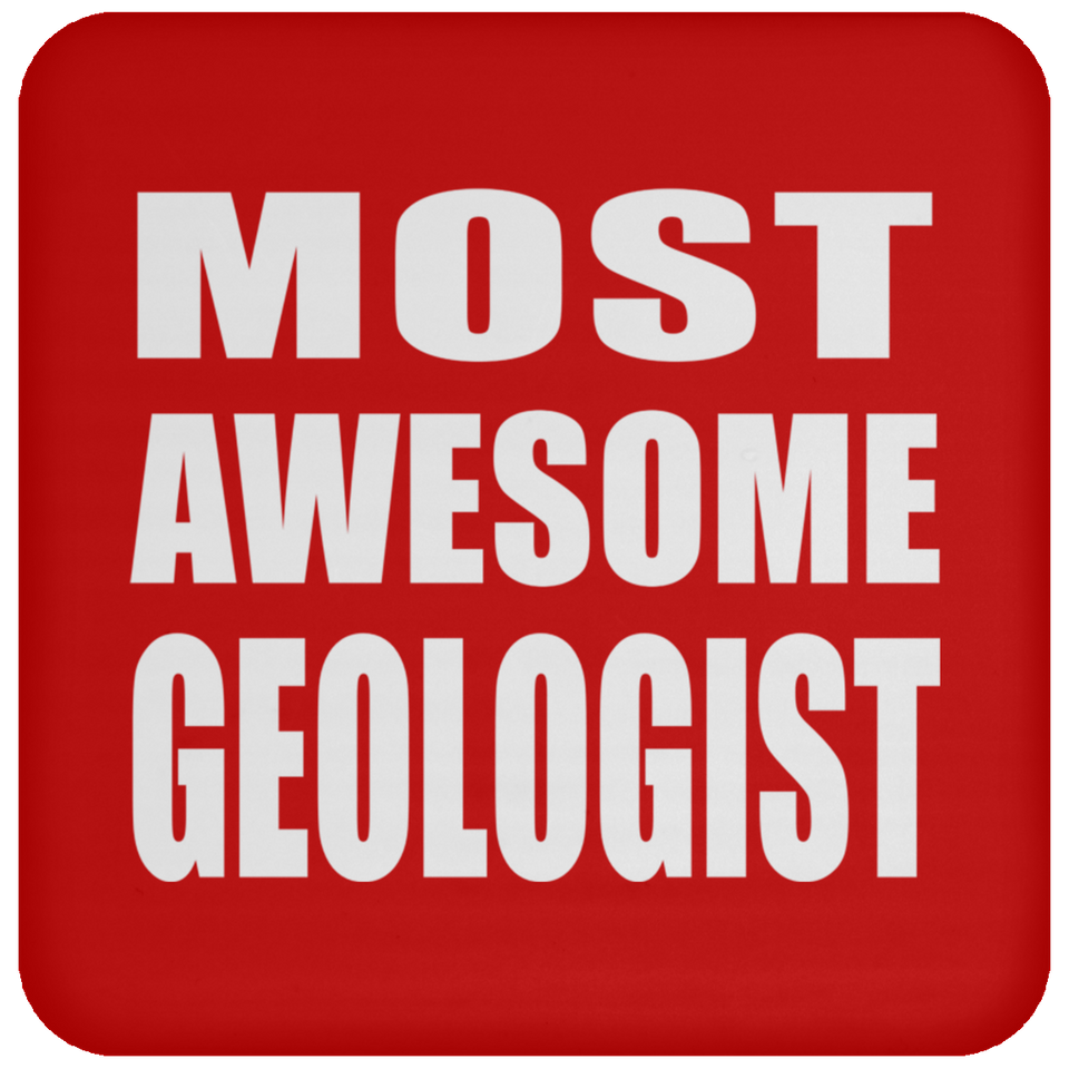 Most Awesome Geologist - Drink Coaster