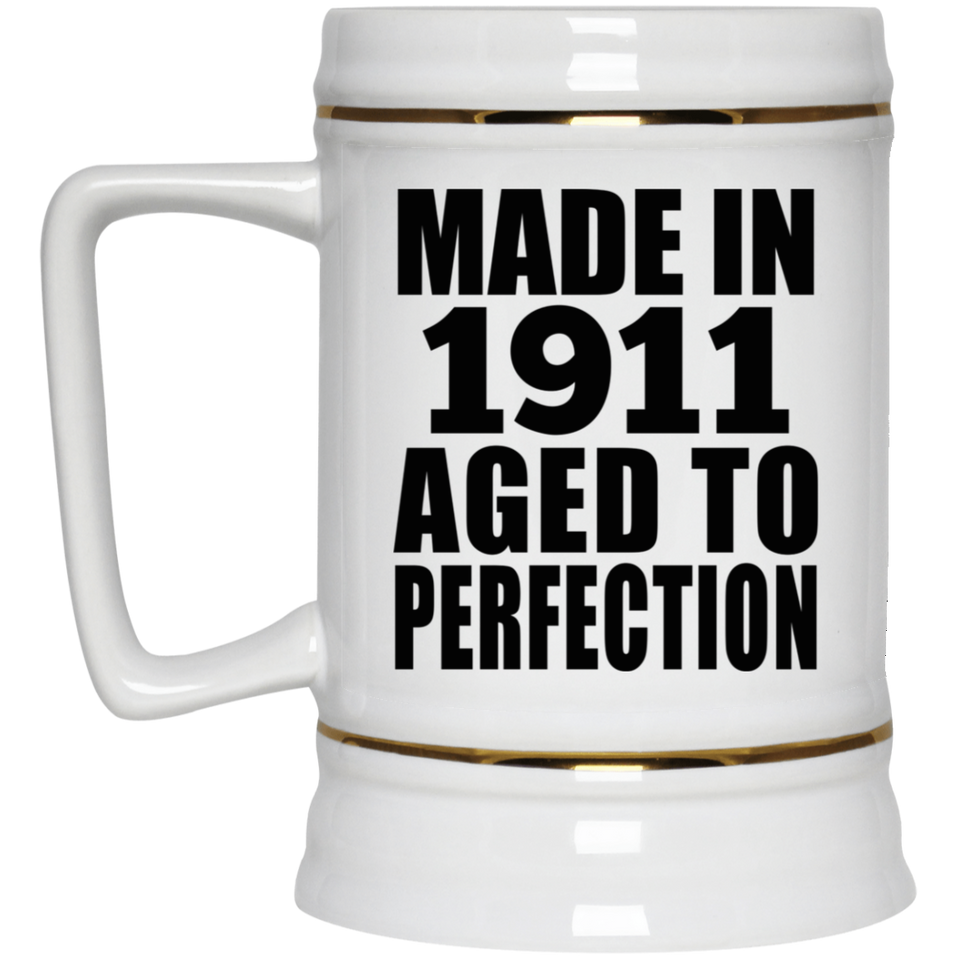 113th Birthday Made In 1911 Aged To Perfection - Beer Stein