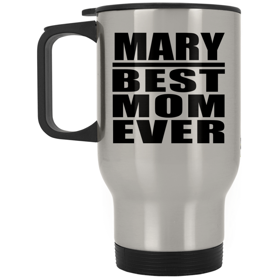 Mary Best Mom Ever - Silver Travel Mug