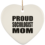 Proud Sociologist Mom - Heart Ornament