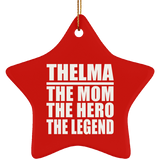 Thelma The Mom The Hero The Legend - Star Ornament
